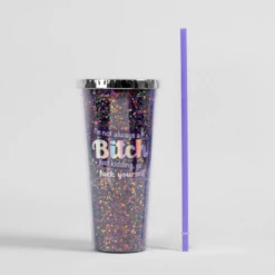 Glitter Sipper Cup 700mL Im Not Always A B*tch Purple